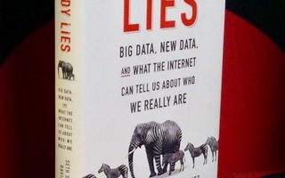 EVERYBODY LIES Big & New Data What Internet can.. UUSI