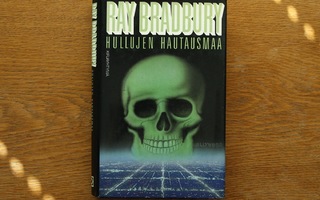 Ray Bradbury - Hullujen Hautausmaa