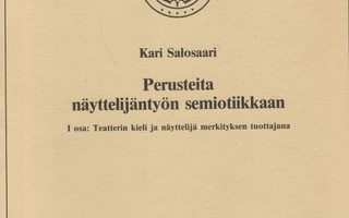 Kari Salosaari - Perusteita näyttelijäntyön semiotiikkaan