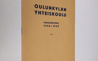 Oulunkylän yhteiskoulu vuosikertomus 1944-1945