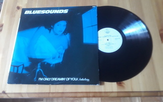 Bluesounds – I'm Only Dreamin' Of You / Anthology 2lp 1988