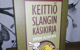 Keittiöslangin käsikirja - Aperoa blenderiin - 2.p.Uusi