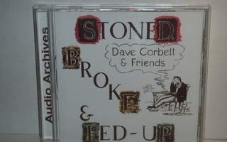 Dave Corbett & Friends CD Stoned Broke & Fed-Up