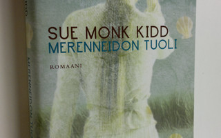Sue Monk Kidd : Merenneidon tuoli (UUSI)