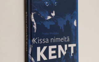Netta Wallden : Kissa nimeltä Kent