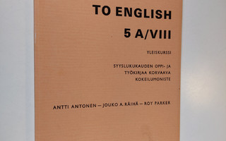 Antti Antonen ym. : Welcome to English 5A/8 : Yleiskurssi...