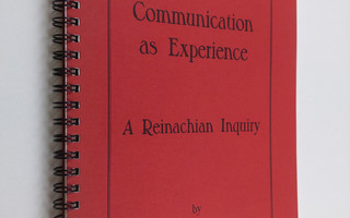 Lars Lundsten : Communication as Experience - A Reinachia...