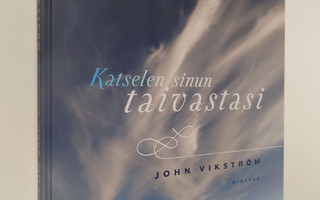 John Vikström : Katselen sinun taivastasi