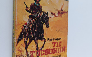 Ray Hogan : Tie Tucsoniin