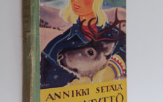 Annikki Setälä : Poikatyttö : kertomus Perä-Pohjolasta