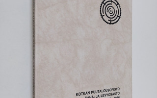 Kotkan puutalousopisto : saha- ja levyosasto 1983-1986