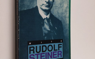 Paavo Hiltunen : Mitä Rudolf Steiner todella opetti