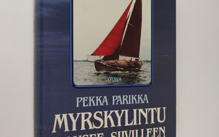 Pekka Parikka : Myrskylintu nousee siivilleen : perinteis...