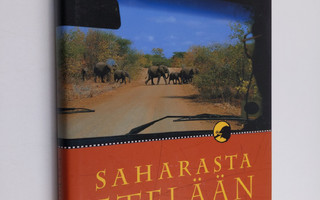 Juha Valste : Saharasta etelään : villieläinten Afrikka