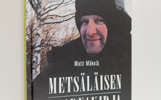 Matti Mäkelä : Metsäläisen saarnakirja