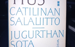 Sallustius : Catilinan salaliitto  / Jugurthan sota ( SIS PS