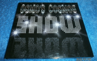 OSMO`S COSMOS :  SHOW   -    CD