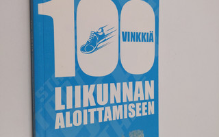 Riku Aalto : 100 vinkkiä liikunnan aloittamiseen