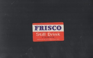 Porin Oluttehdas FRISCO Still Drink  Etiketti