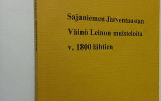 Sajaniemen Järventaustan Väinö Leinon muisteloita v.1800 ...