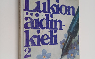 Riitta Korhonen : Lukion äidinkieli 2