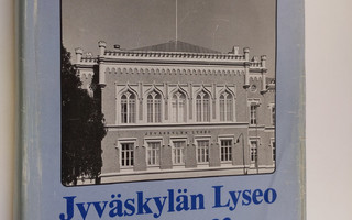 Eero (toim.) Mikkola : Jyväskylän lyseo 1858-1983