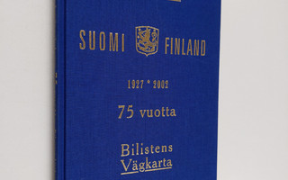 Autoilijan tiekartta Suomi : 75 vuotta, 1927-2002 = Bilis...