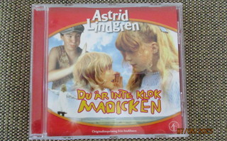 Astrid Lindgren DU ÄR INTE KLOK MADICKEN (CDMUSIK)
