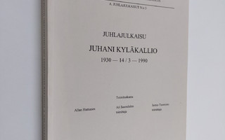 Juhlajulkaisu Juhani Kyläkallio 1930-14/3-1990