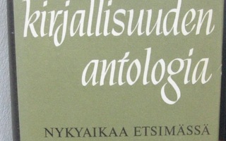 Nykyaikaa etsimässä. Suomen kirjallisuuden antologia VI