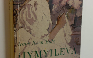 Irene Ibsen Bille : Hymyilevä ikkuna : Lehtiä päiväkirjasta