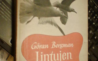 Göran Bergman LINTUJEN ELÄMÄ ( 1 p. 1953 ) Sis.pk:t