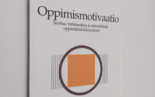 Matti Peltonen : Oppimismotivaatio : teoriaa, tutkimuksia...