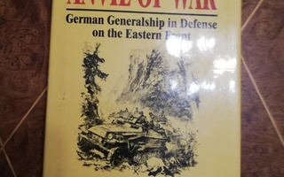 The Anvil of War: German Generalship in Defense on ....