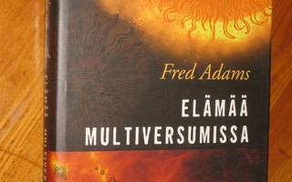 Elämää multiversumissa  Adams, Fred 