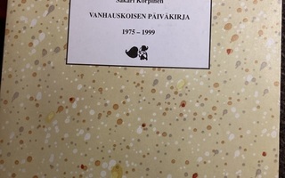KORPINEN: VANHAUSKOISEN PÄIVÄKIRJA 1975-1999