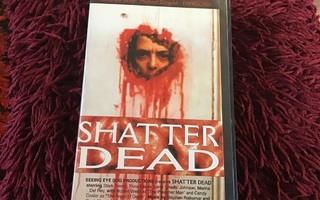 SHATTER DEAD  VHS