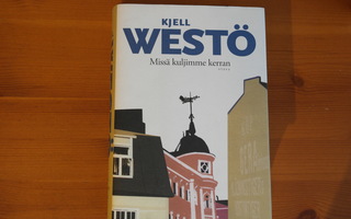 Kjell Westö:Missä kuljimme kerran.Sid.