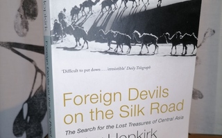 Foreign Devils on the Silk Road - Peter Hopkirk