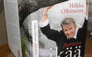 Hilkka Olkinuora - Parasta ikää - WSOY sid. 2010
