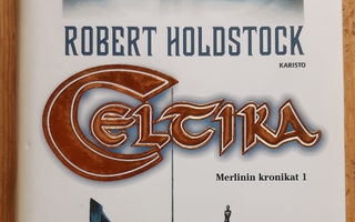 Robert Holdstock / Celtika - Merlinin kronikat 1