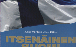 Jukka Tarkka - Allan Tiitta: Itsenäinen Suomi
