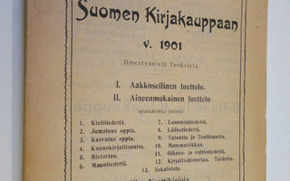 Vuosiluettelo Suomen kirjakauppaan v. 1901 ilmestyneistä ...