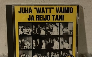 Juha ”Watt” Vainio ja Reijo Tani (cd)