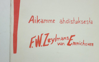 F. W. van Zeylmans Emmichoven : Aikamme ahdistuksesta : E...
