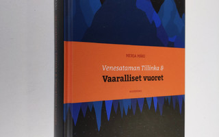 Merja Mäki : Venesataman Tillinka ja vaaralliset vuoret