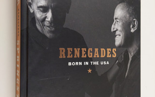 Bruce Springsteen : Renegades : born in the USA : unelmat...
