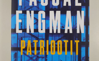Pascal Engman : Patriootit (UUSI)