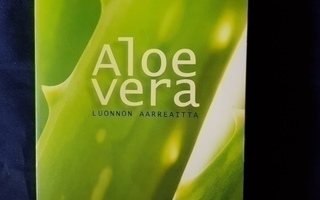 Myskja, Audun : Aloe vera - luonnon aarreaitta