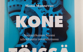 Mona Mannevuo : Ihmiskone töissä - sotienjälkeinen Suomi ...